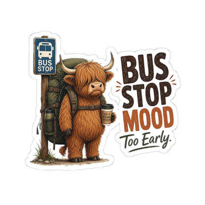 Bus Stop Mood Too Early Sticker | Highland Cow Sticker, Travel Coffee Decal
