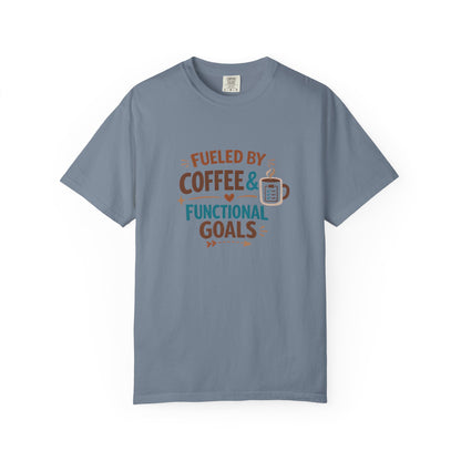 Fueled by Coffee & Functional Goals Occupational Therapist T-Shirt