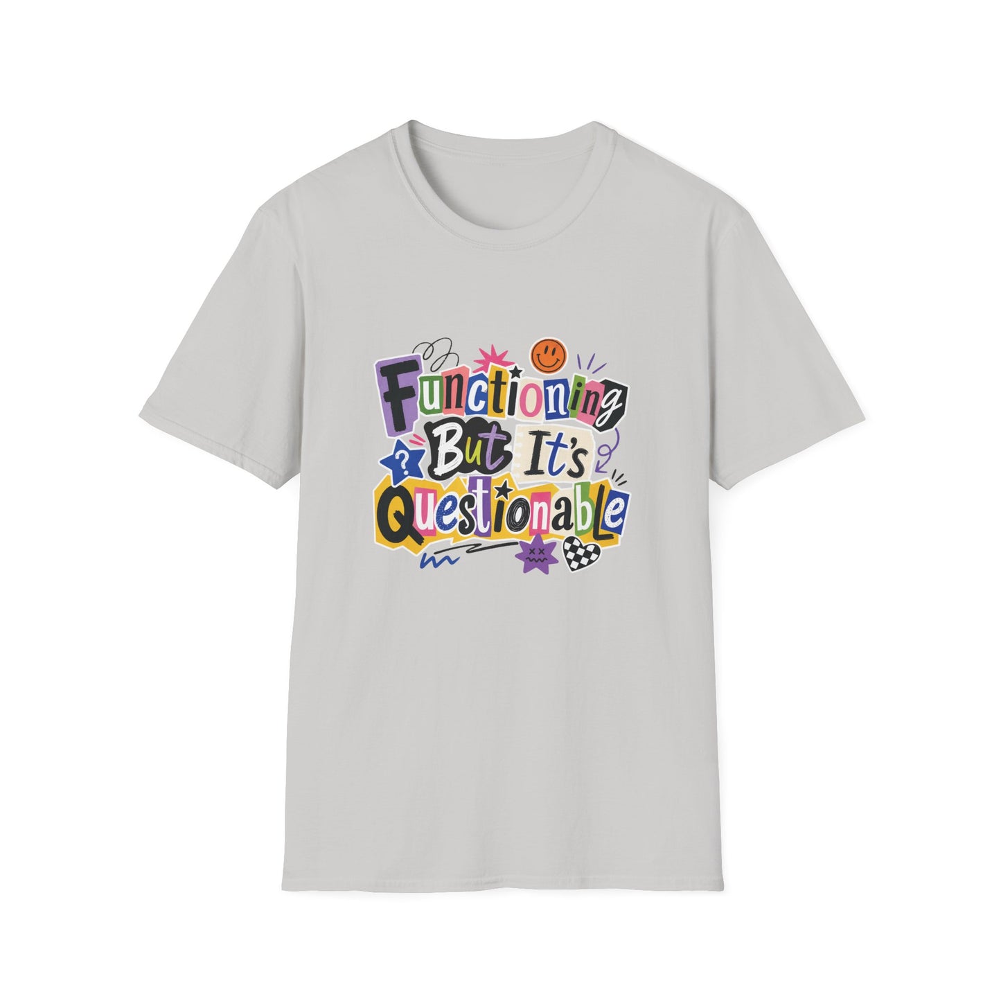 Functioning But It's Questionable T-Shirt | Funny Phrase Graphic