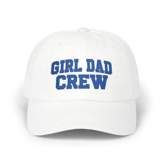Girl Dad Crew Classic Dad Cap | Embroidered Baseball Hat