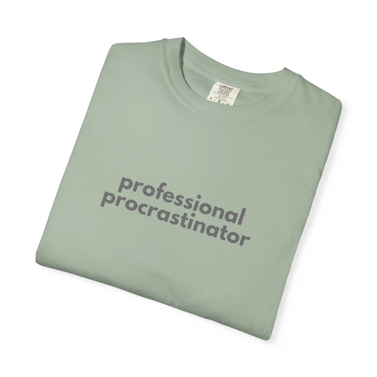 Professional Procrastinator T-shirt | Funny Procrastination Quote