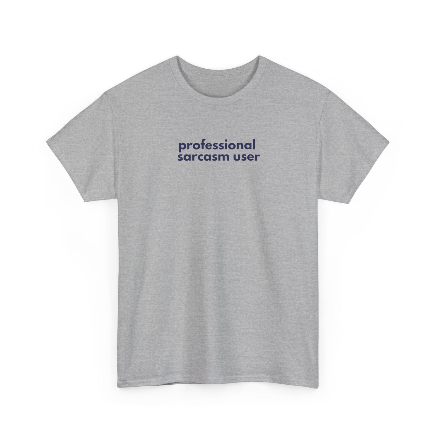 Professional Sarcasm User Unisex Heavy Cotton Tee, Sarcasm Shirt, Funny T-Shirt, Humor Gift, Casual Wear, Statement Tee