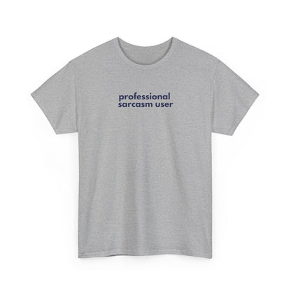Professional Sarcasm User Unisex Heavy Cotton Tee, Sarcasm Shirt, Funny T-Shirt, Humor Gift, Casual Wear, Statement Tee