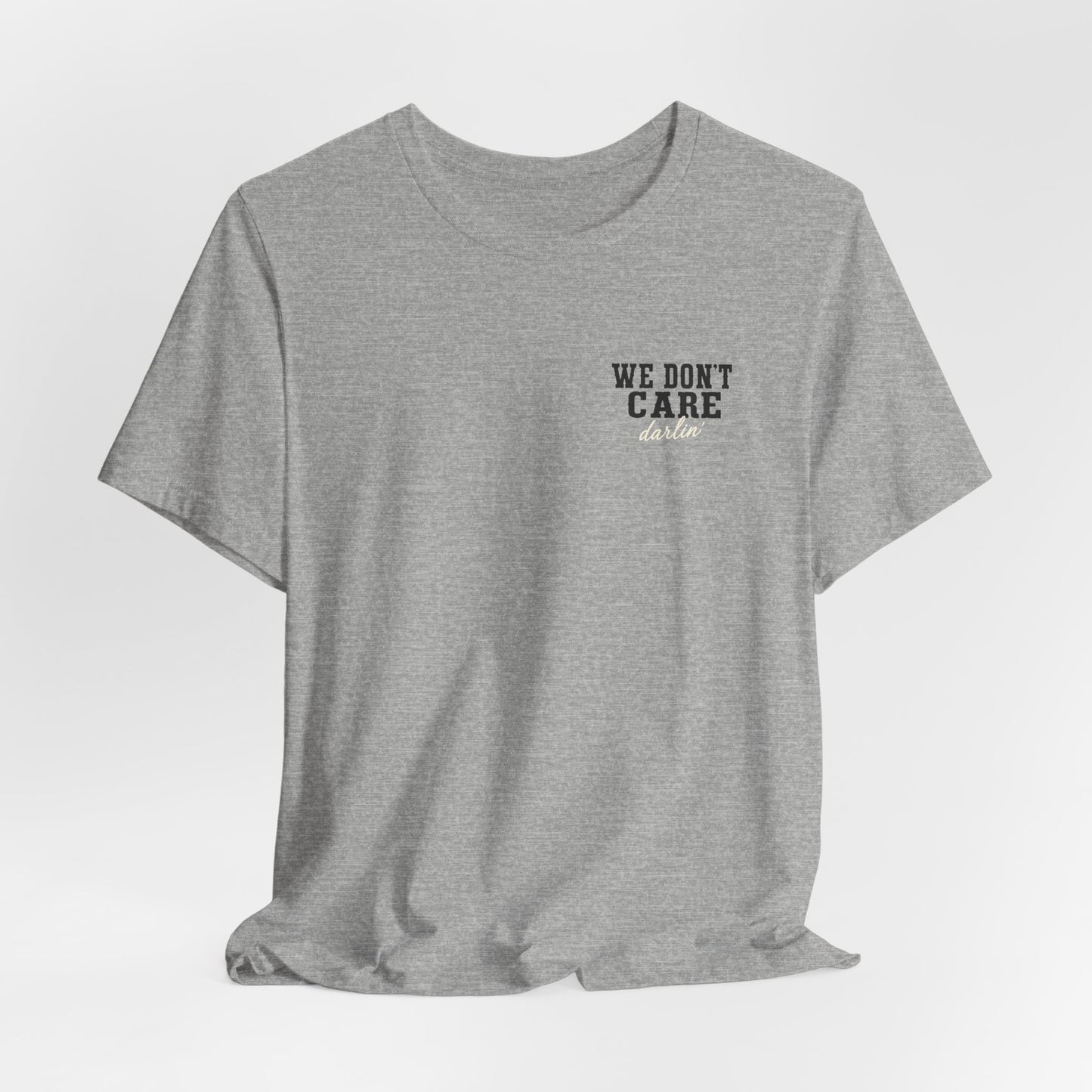 We Don't Care Darlin graphic tee | Funny slogan shirt, vintage text