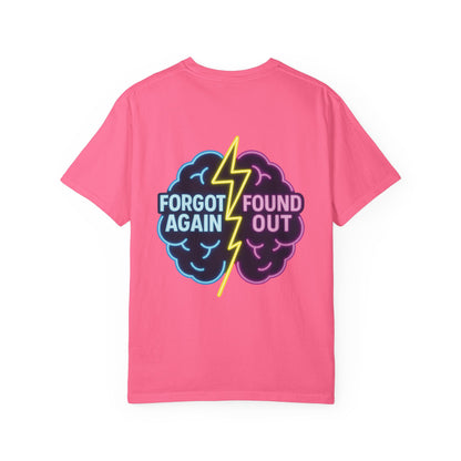 Brainiac Funny T-Shirt Forgot Again, Found Out, Unisex Shirt, Novelty Tee, Gift for Genius, Humorous Top