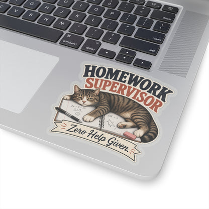 Homework Supervisor Cat sticker | Kiss-cut vinyl sticker, "Zero Help Given"