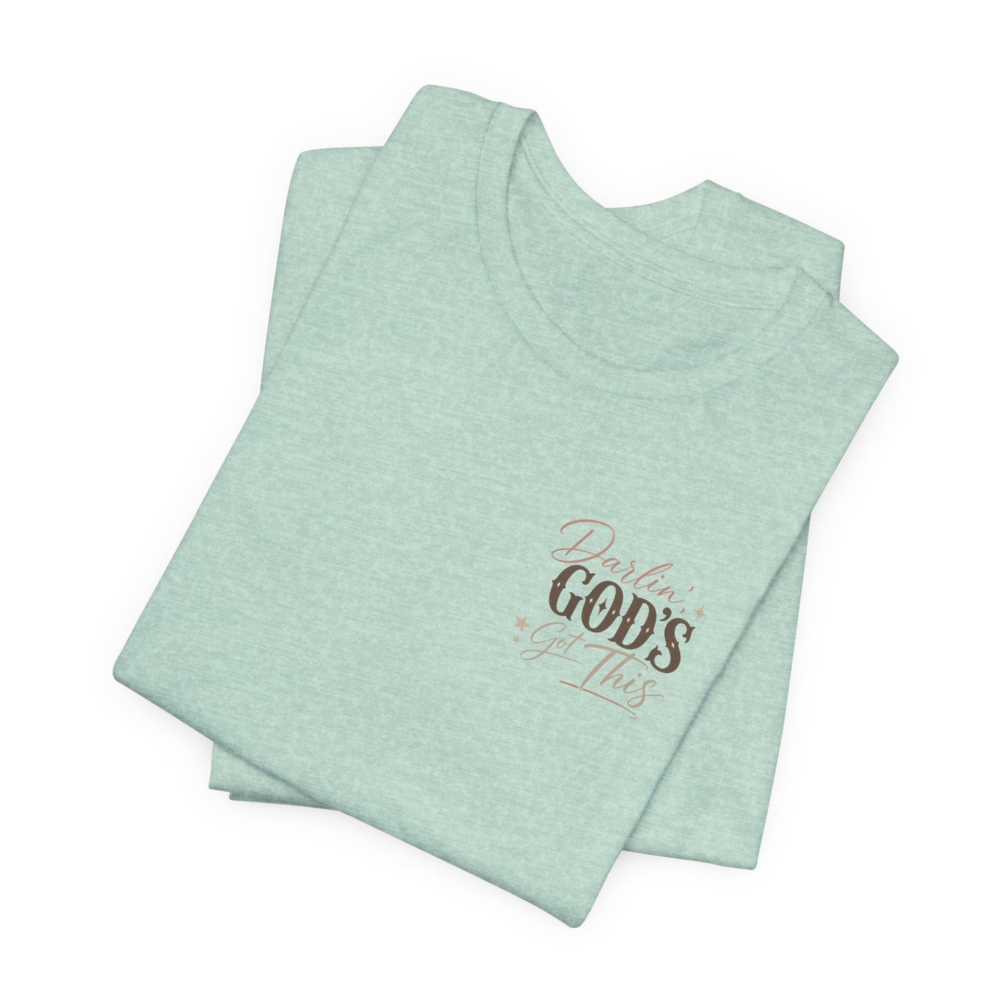 Darlin' God's Got This T-Shirt | Inspirational Faith Christian Tee
