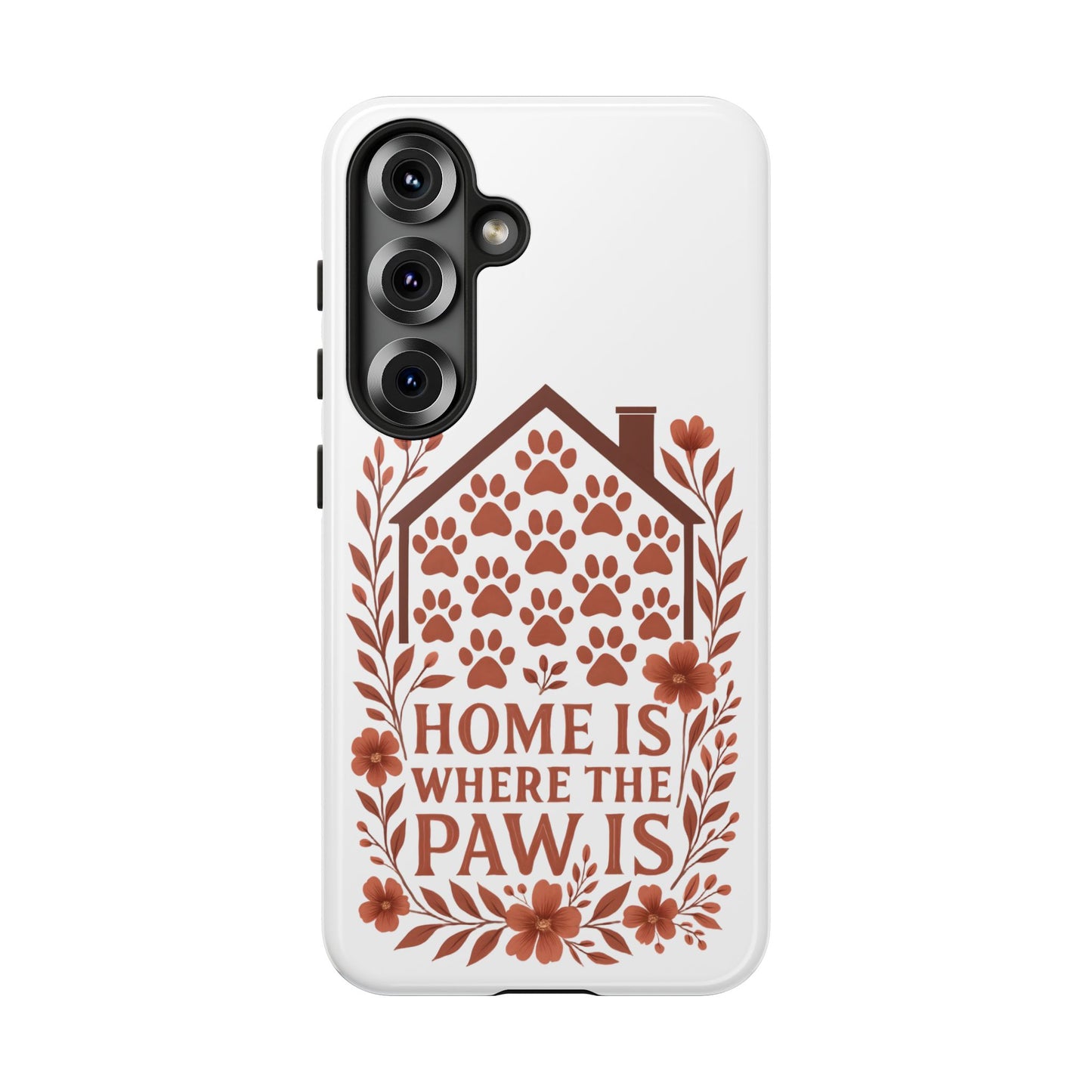 Cute Pet Phone Case, Home is Where the Paw Is, Animal Lover Gift, Phone Cover for Dog or Cat Owners