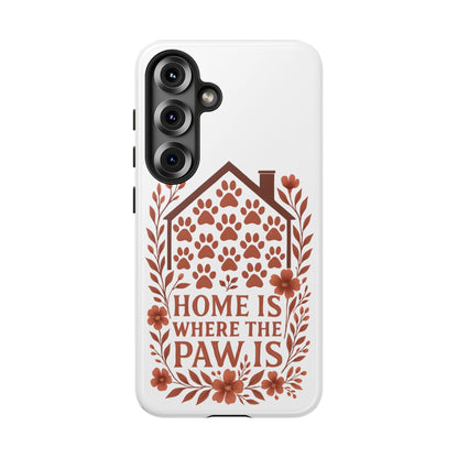 Cute Pet Phone Case, Home is Where the Paw Is, Animal Lover Gift, Phone Cover for Dog or Cat Owners