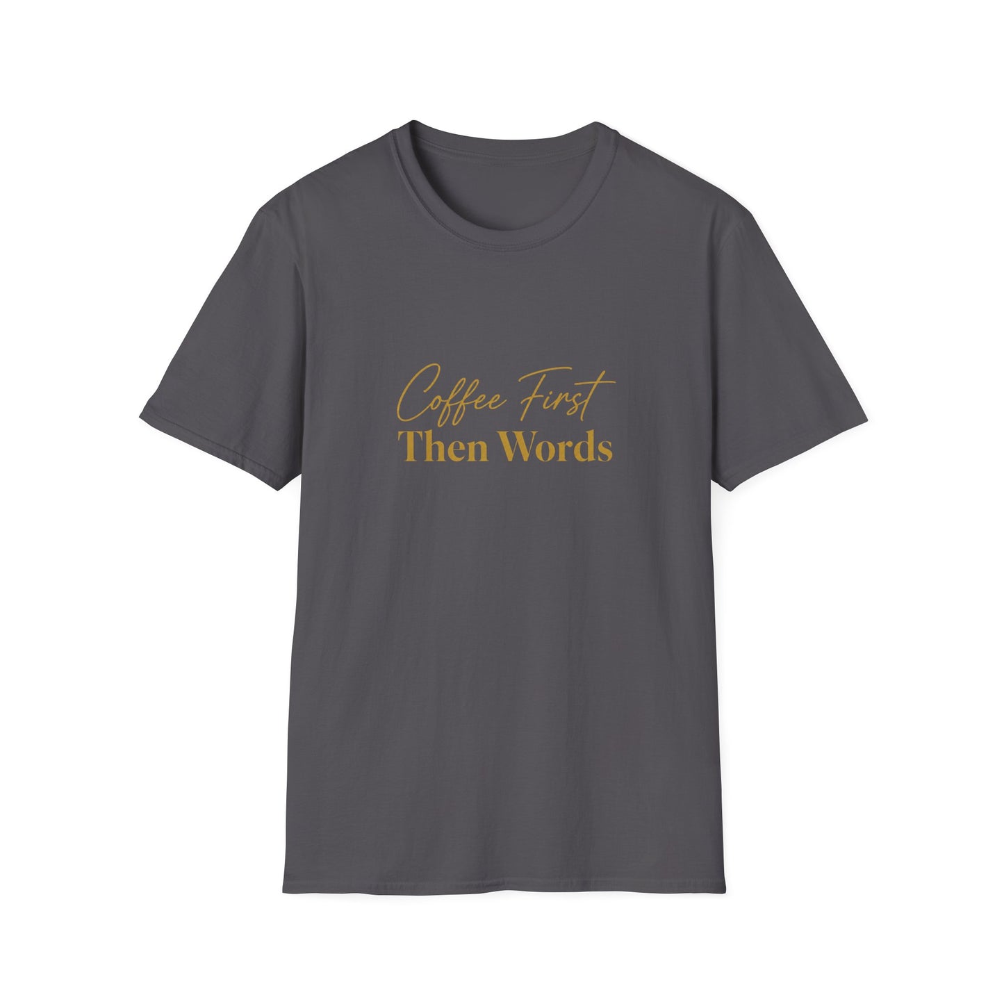 Coffee First Then Words T-Shirt | Script Typography Coffee Quote
