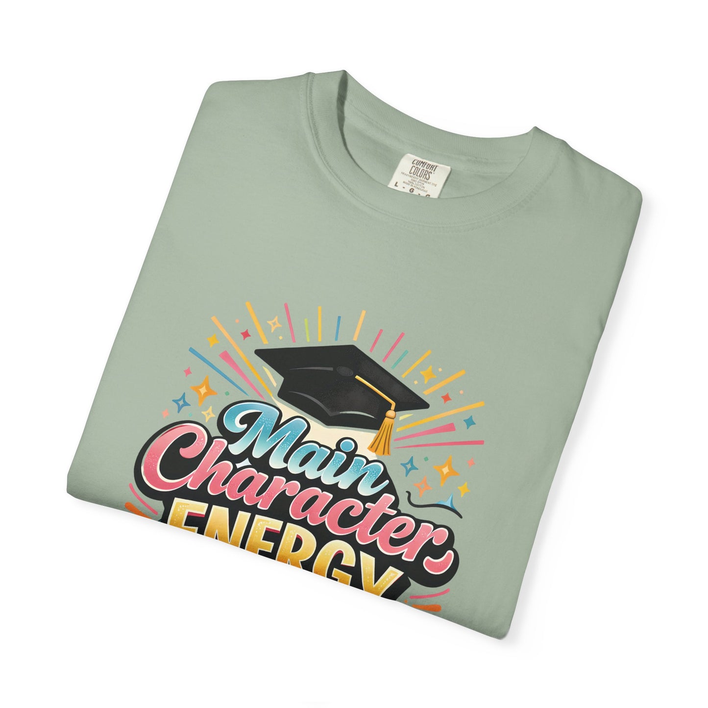 Main Character Energy Graduate T-Shirt | Graduation Cap Typography Tee
