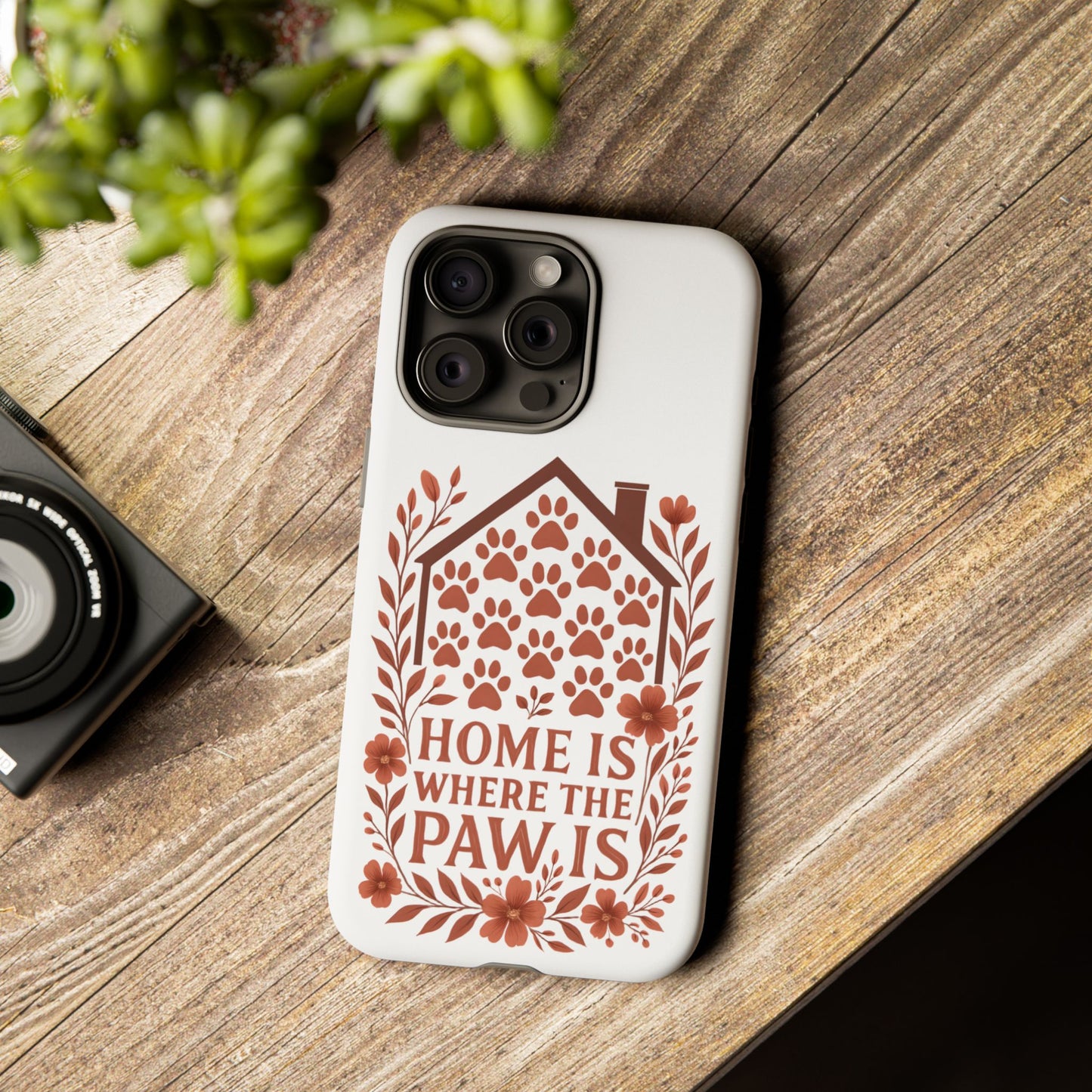 Cute Pet Phone Case, Home is Where the Paw Is, Animal Lover Gift, Phone Cover for Dog or Cat Owners