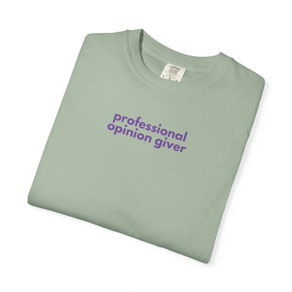 Professional Opinion Giver T-Shirt, Casual Tee, Unisex Top, Gift for Friends, Fun Tee, Everyday Wear, Humorous Apparel