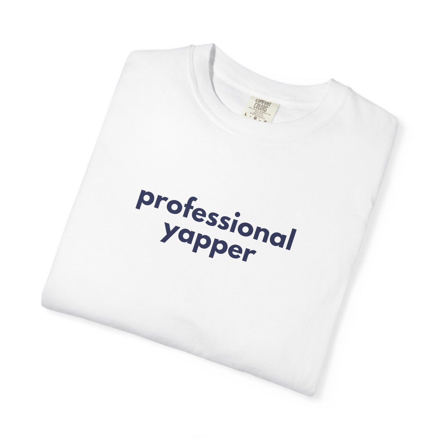 Professional Yapper T-shirt | Funny Talker Saying