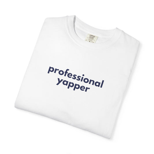 Professional Yapper T-shirt | Funny Talker Saying