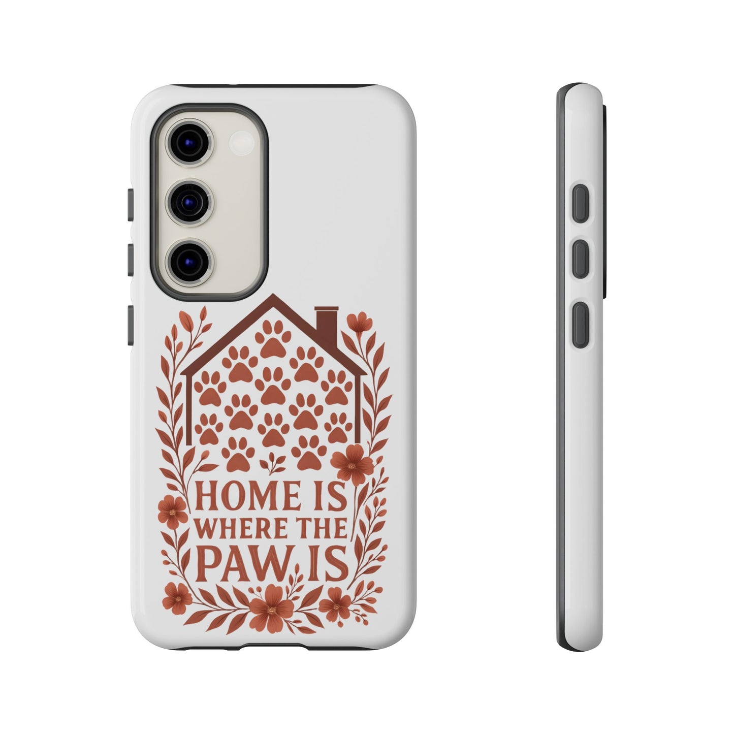 Cute Pet Phone Case, Home is Where the Paw Is, Animal Lover Gift, Phone Cover for Dog or Cat Owners