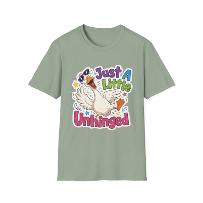 Just A Little Unhinged Goose T-Shirt | Funny Cartoon Goose Tee