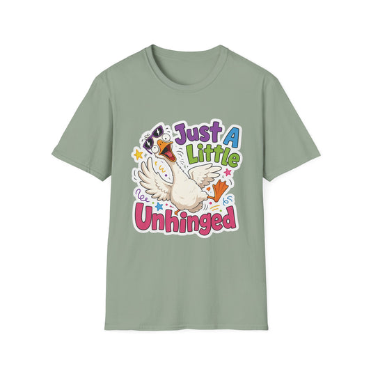 Just A Little Unhinged Goose T-Shirt | Funny Cartoon Goose Tee