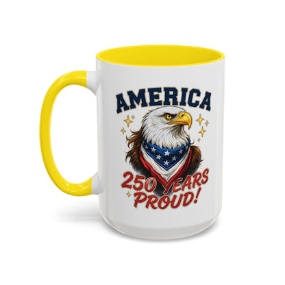 America Eagle 250 Years Proud Mug | Accent Coffee Mug 11/15oz