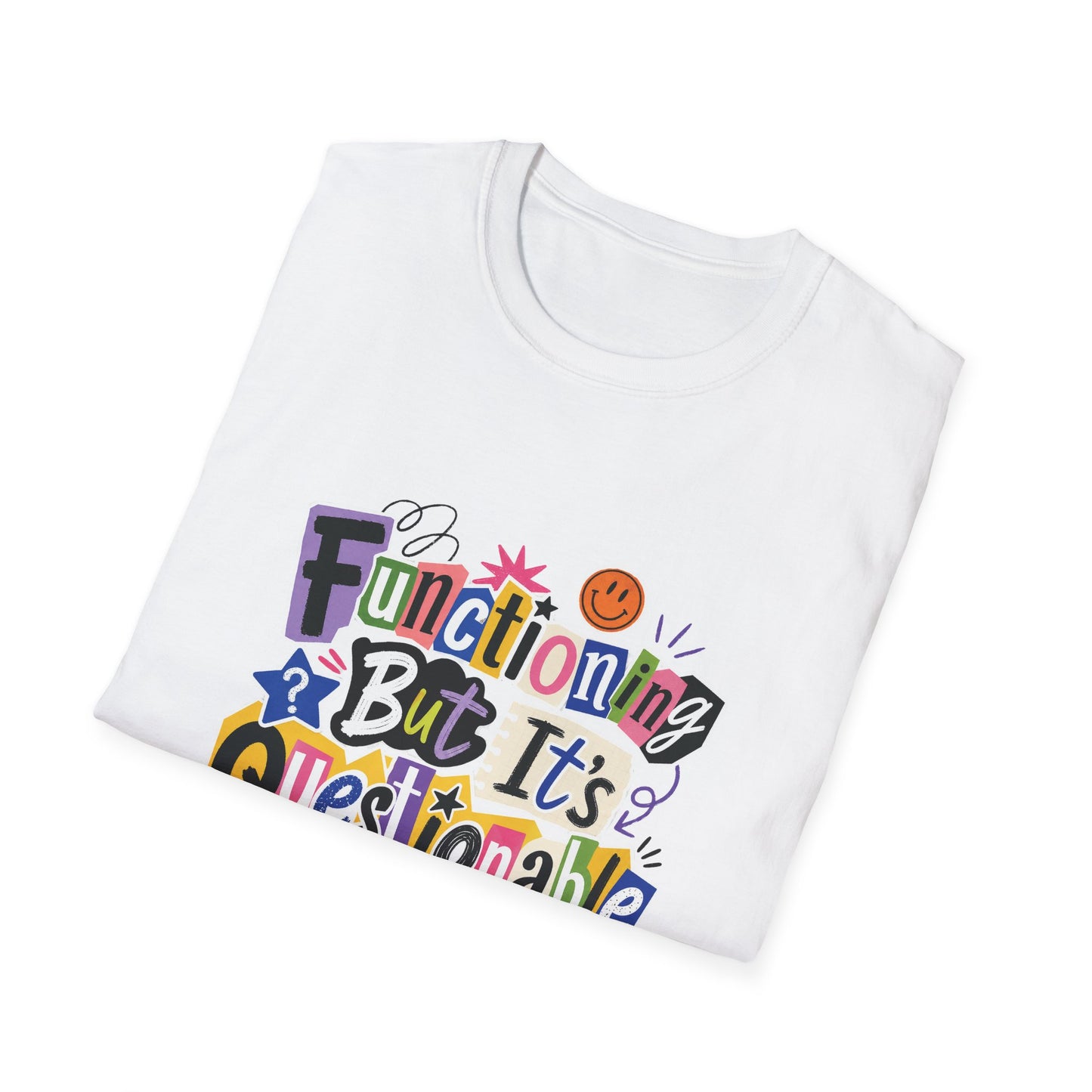 Functioning But It's Questionable T-Shirt | Funny Phrase Graphic