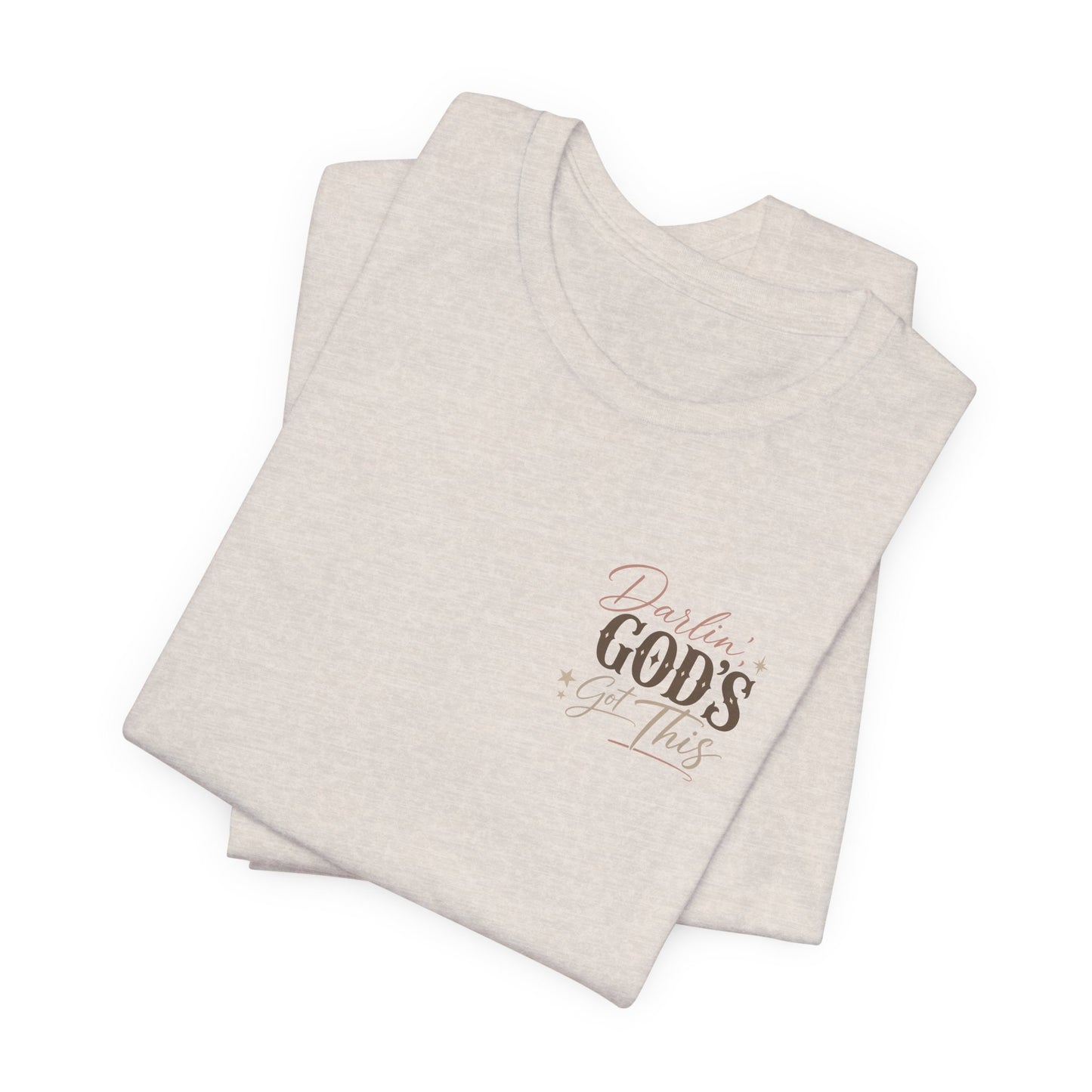 Darlin' God's Got This T-Shirt | Inspirational Faith Christian Tee