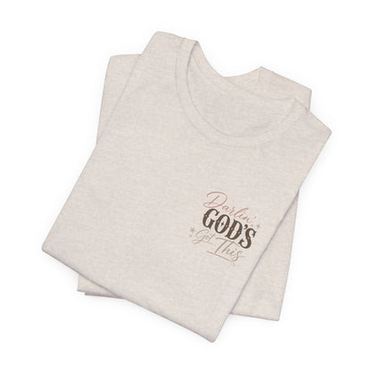 Darlin' God's Got This T-Shirt | Inspirational Faith Christian Tee