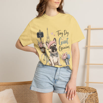 Tiny Dog, Giant Opinions T-shirt | French Bulldog Paris Design