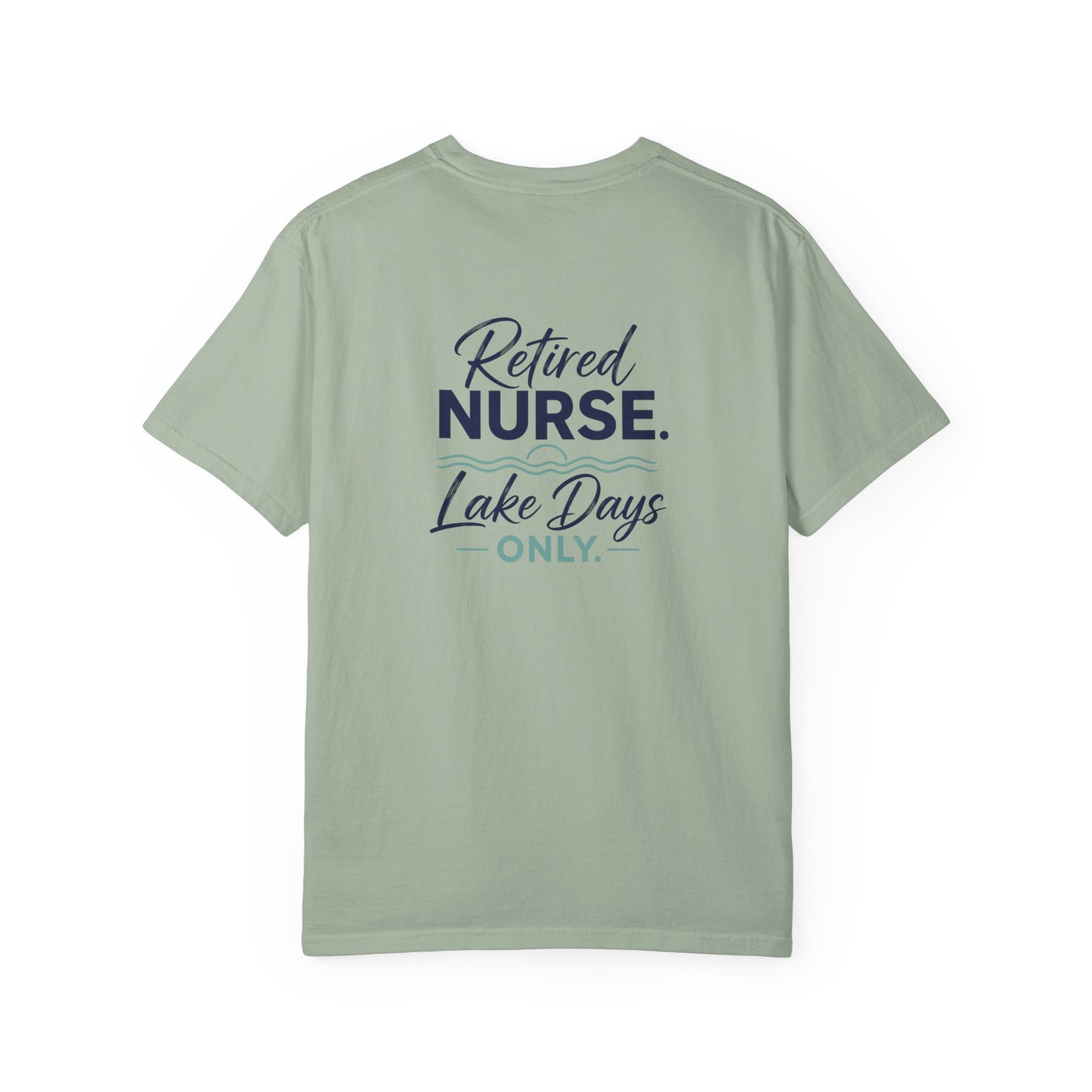 Retired Nurse Lake Days Only T-shirt | Retirement Nursing Tee