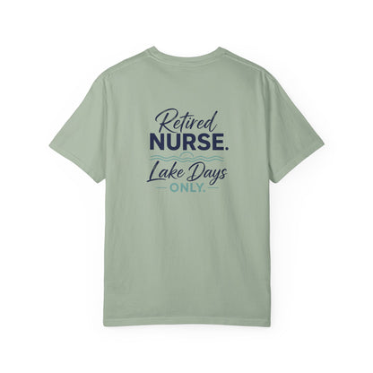 Retired Nurse Lake Days Only T-shirt | Retirement Nursing Tee