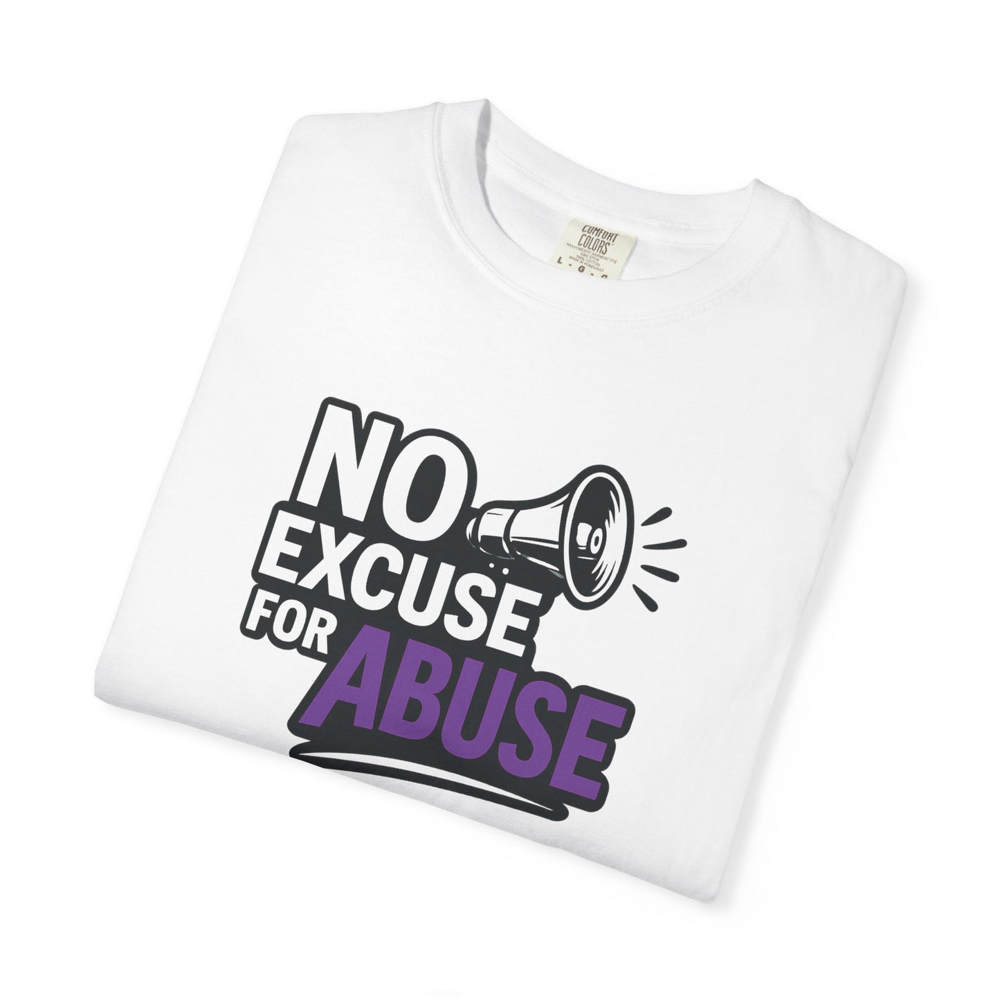 Empowering Unisex T-Shirt: No Excuse for Abuse, Awareness Shirt, Activism Tee, Gift for Supporters, Comfort Wear