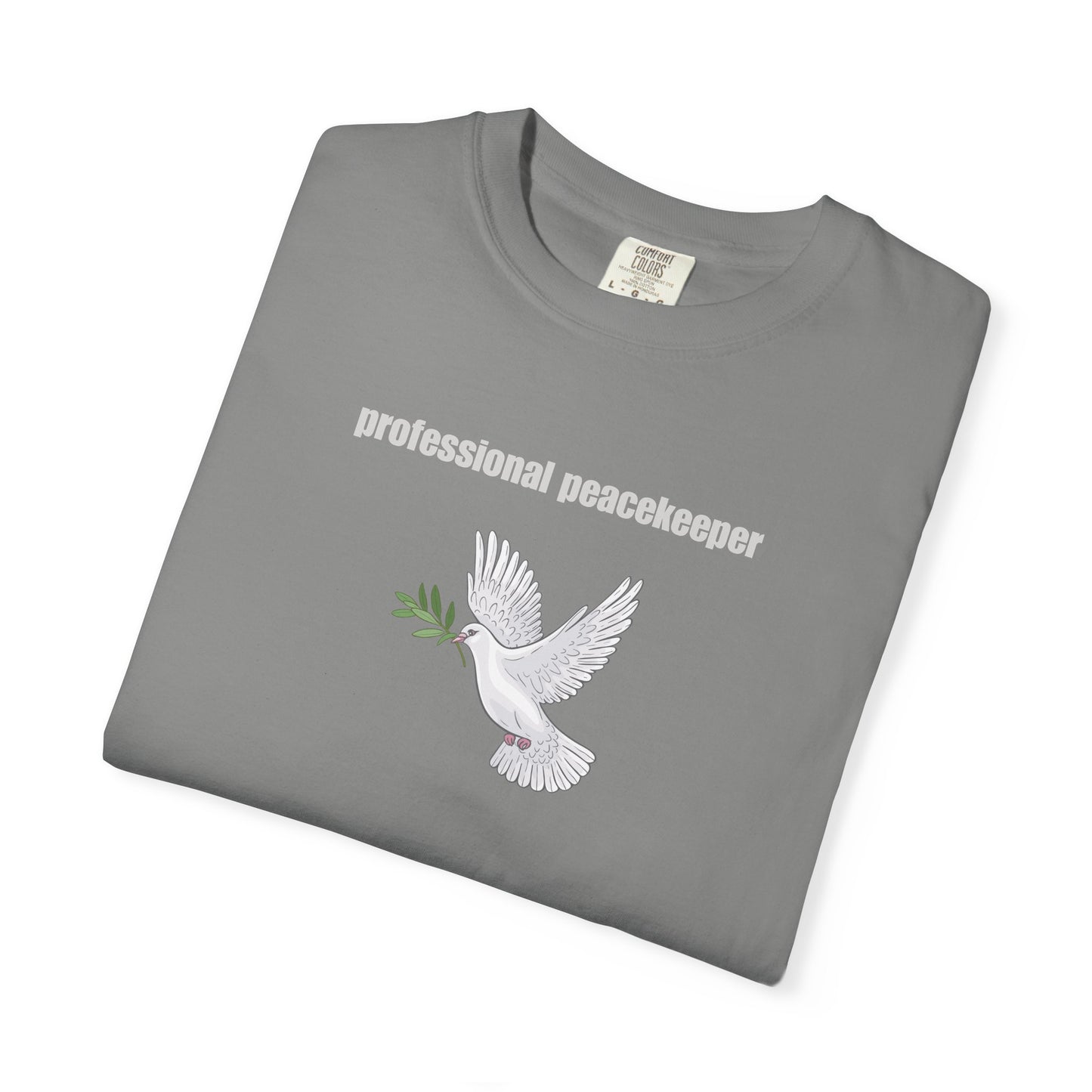 Professional Peacekeeper T-Shirt, Unisex Garment-Dyed Tee, Gift for Activists, Eco-Friendly Apparel, Casual Wear, Summer Style