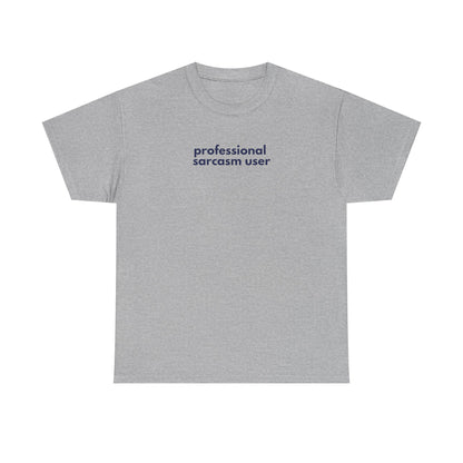 Professional Sarcasm User Unisex Heavy Cotton Tee, Sarcasm Shirt, Funny T-Shirt, Humor Gift, Casual Wear, Statement Tee