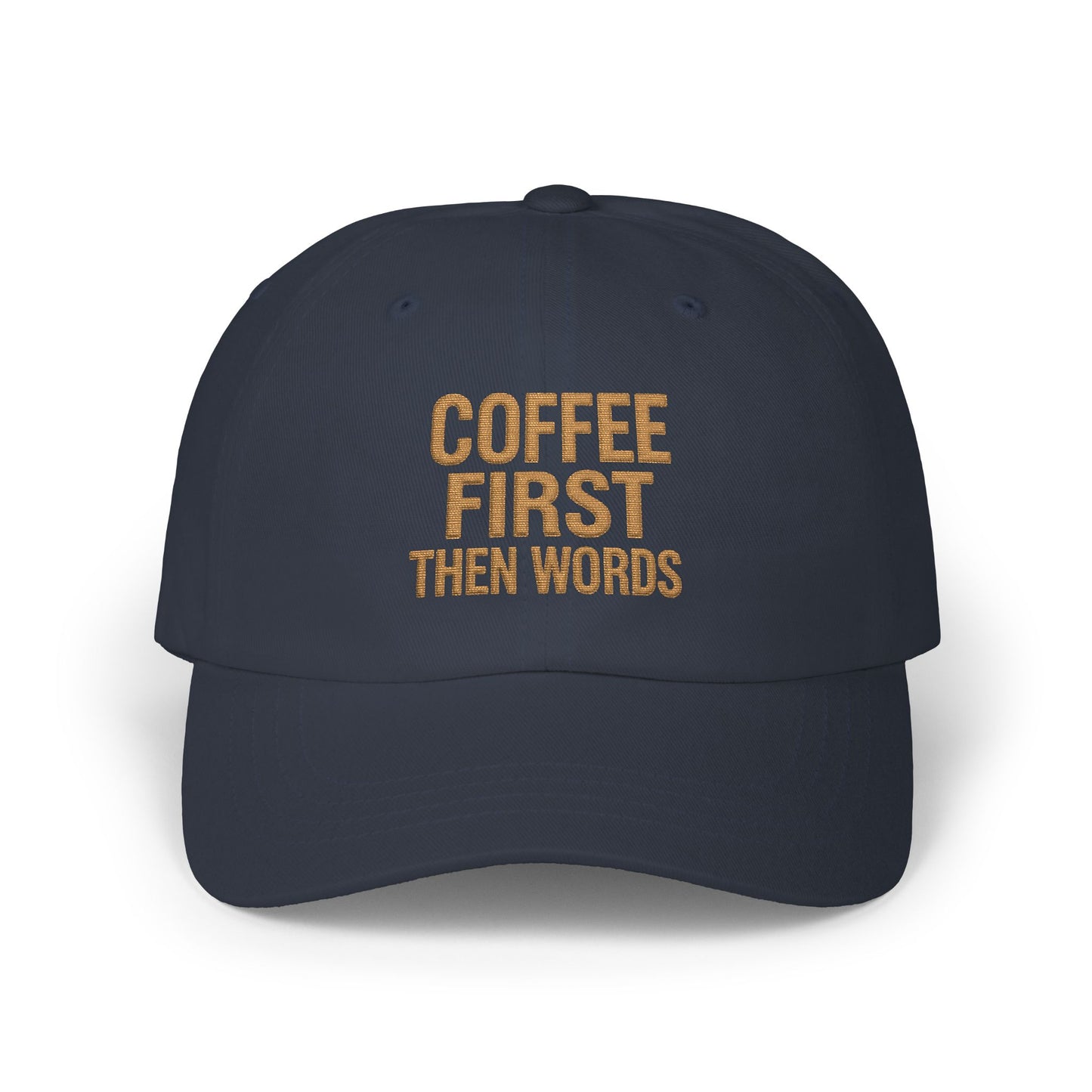 Coffee First Then Words Dad Cap | Embroidered Coffee Quote Hat