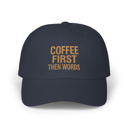 Coffee First Then Words Dad Cap | Embroidered Coffee Quote Hat