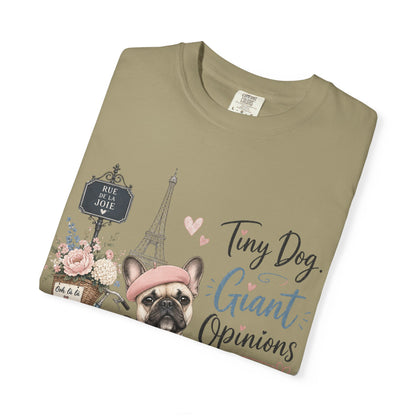 Tiny Dog, Giant Opinions T-shirt | French Bulldog Paris Design
