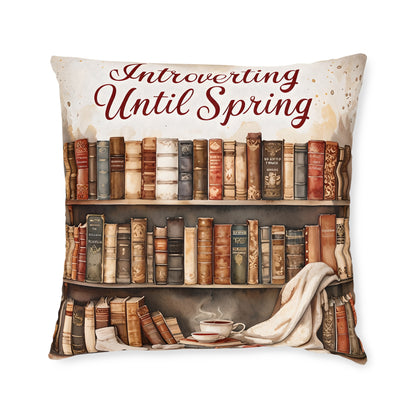 Cozy Reading Square Pillow for Book Lovers, Introverting Until Spring Decor, Literary Gift, Home Cushion, Library Accent