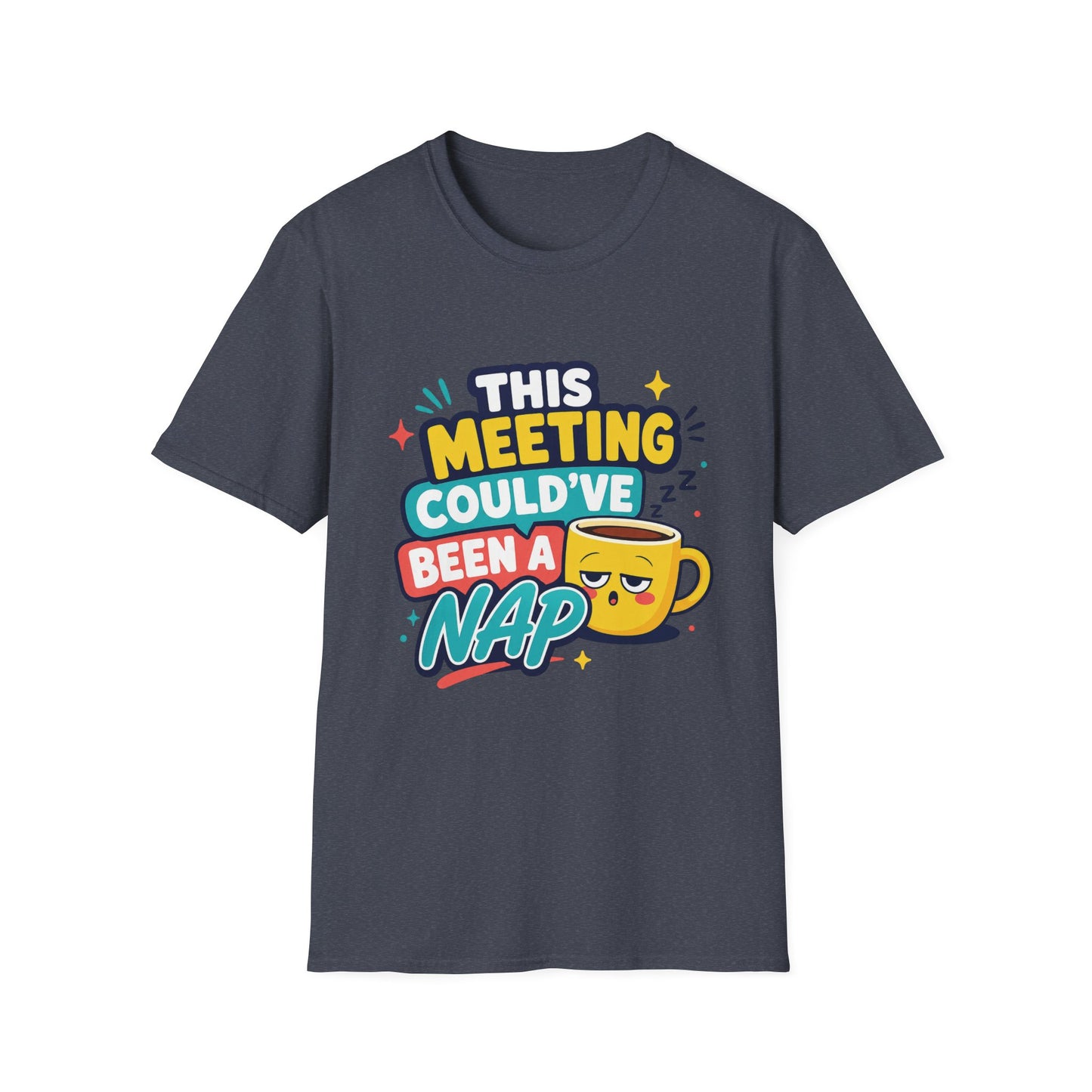 This Meeting Could've Been A Nap T-Shirt | Funny Coffee Cartoon Tee