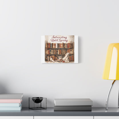 Cozy Wall Art, Introverting Until Spring Quote, Home Decor, Book Lover Gift, Spring Decor, Library Aesthetic