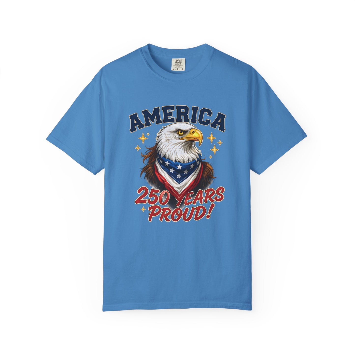 America Eagle 250 Years Proud T-Shirt | Patriotic Bald Eagle Tee - 250th Anniversary