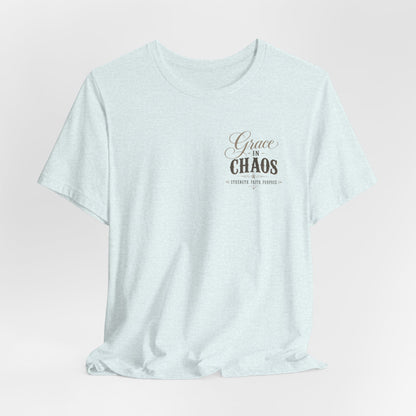 Grace in Chaos Tee | Inspirational scripture typography shirt