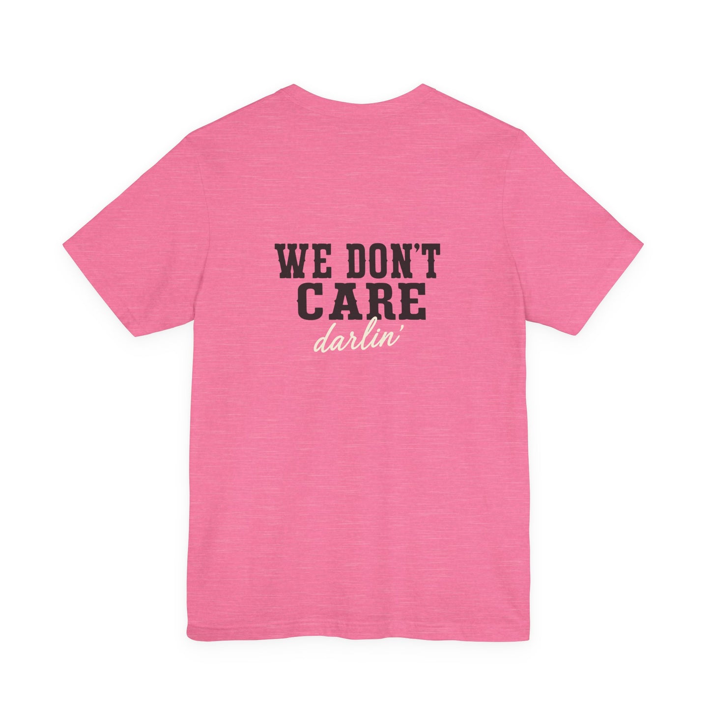We Don't Care Darlin graphic tee | Funny slogan shirt, vintage text
