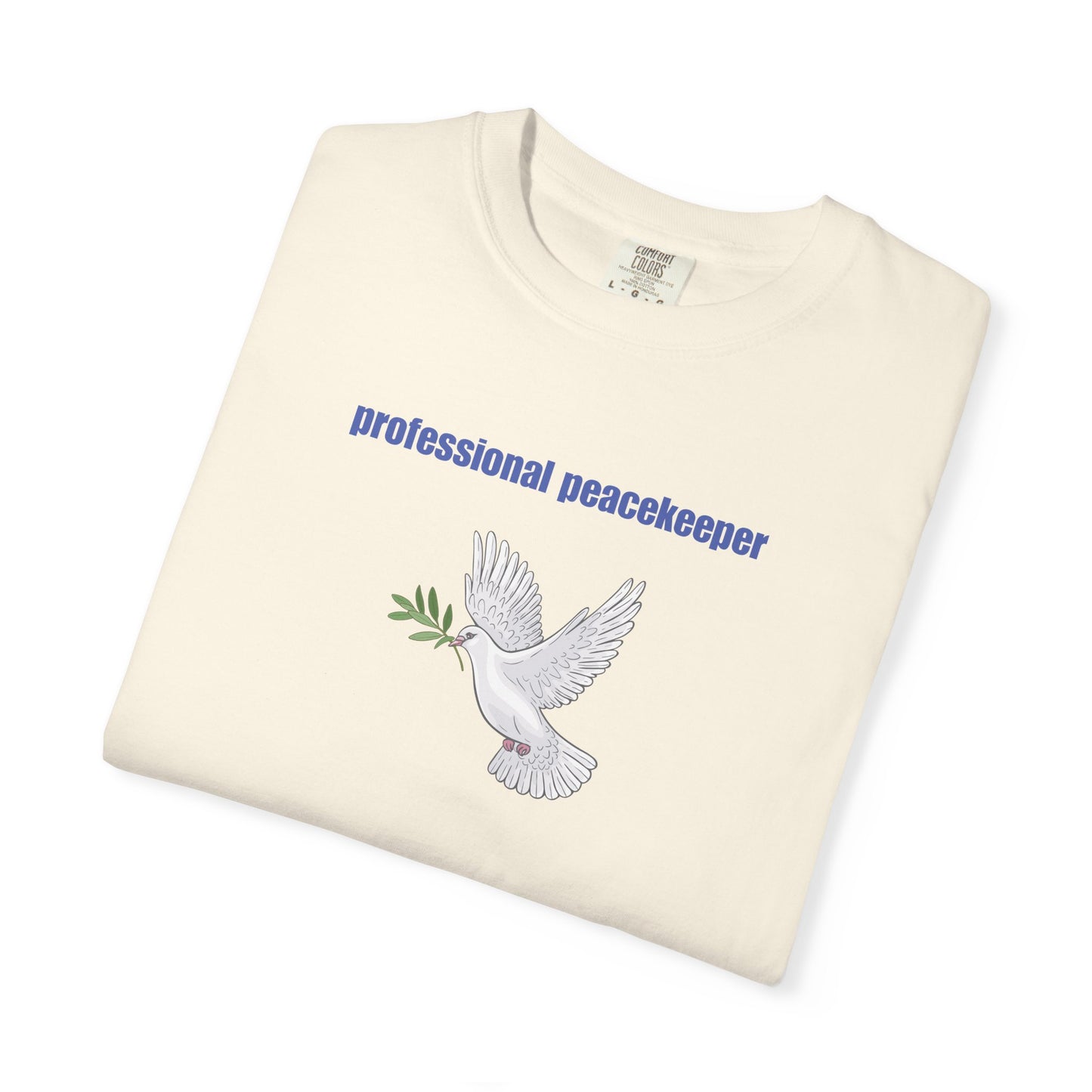 Professional Peacekeeper T-Shirt, Unisex Garment-Dyed Tee, Gift for Activists, Eco-Friendly Apparel, Casual Wear, Summer Style