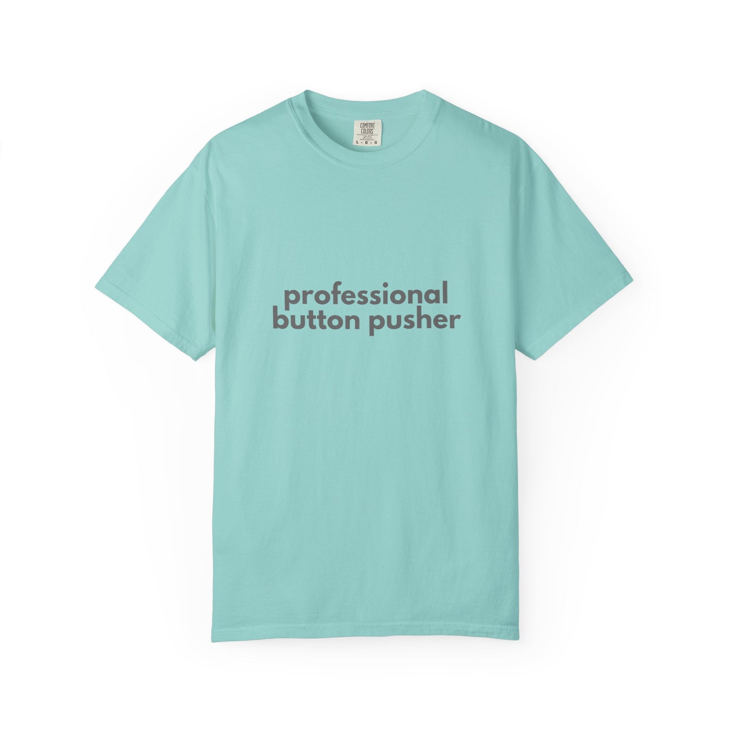 Professional Button Pusher T-shirt - Humorous shirt