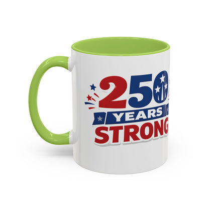 250 Years Strong America Anniversary Mug | Accent Coffee Mug