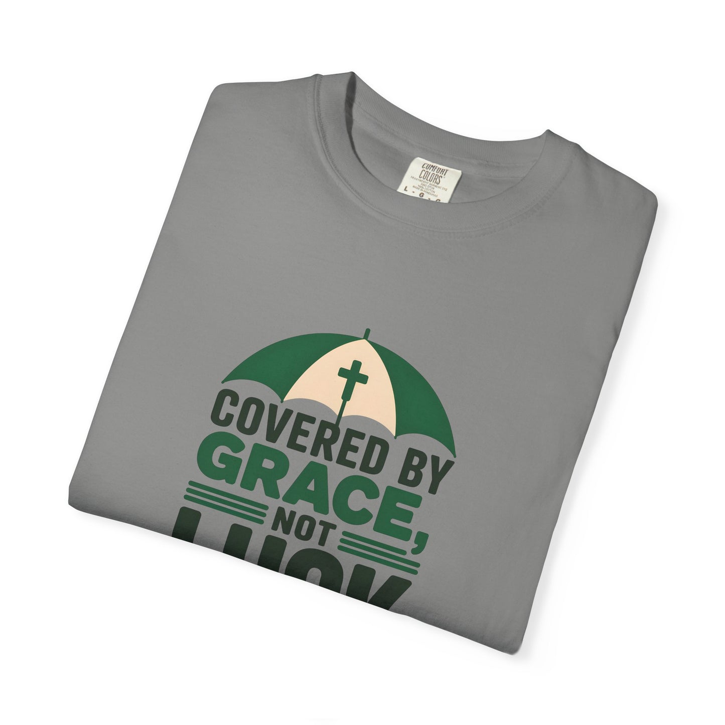Covered by Grace Not Luck T-Shirt | Christian faith tee, cross graphic