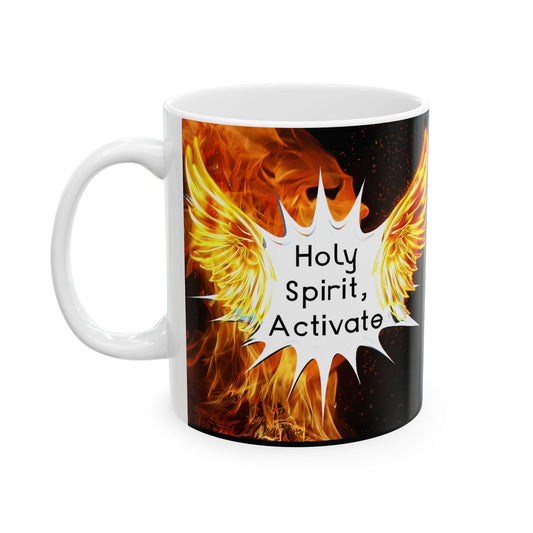 Fiery Spirit Ceramic Mug, Inspirational Coffee Cup, Perfect Gift for Friends, Motivational Drinkware, Unique Kitchen Decor,, Holy Spirit