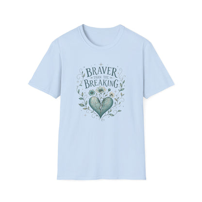 Braver Than The Breaking T-Shirt | Heart Floral Courage Typography