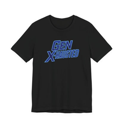 Gen X-Hausted Unisex Tee - Retro Humor Tee, Gift for Gen X, Casual Wear, Trendy Graphic Shirt, Unique Meme Apparel