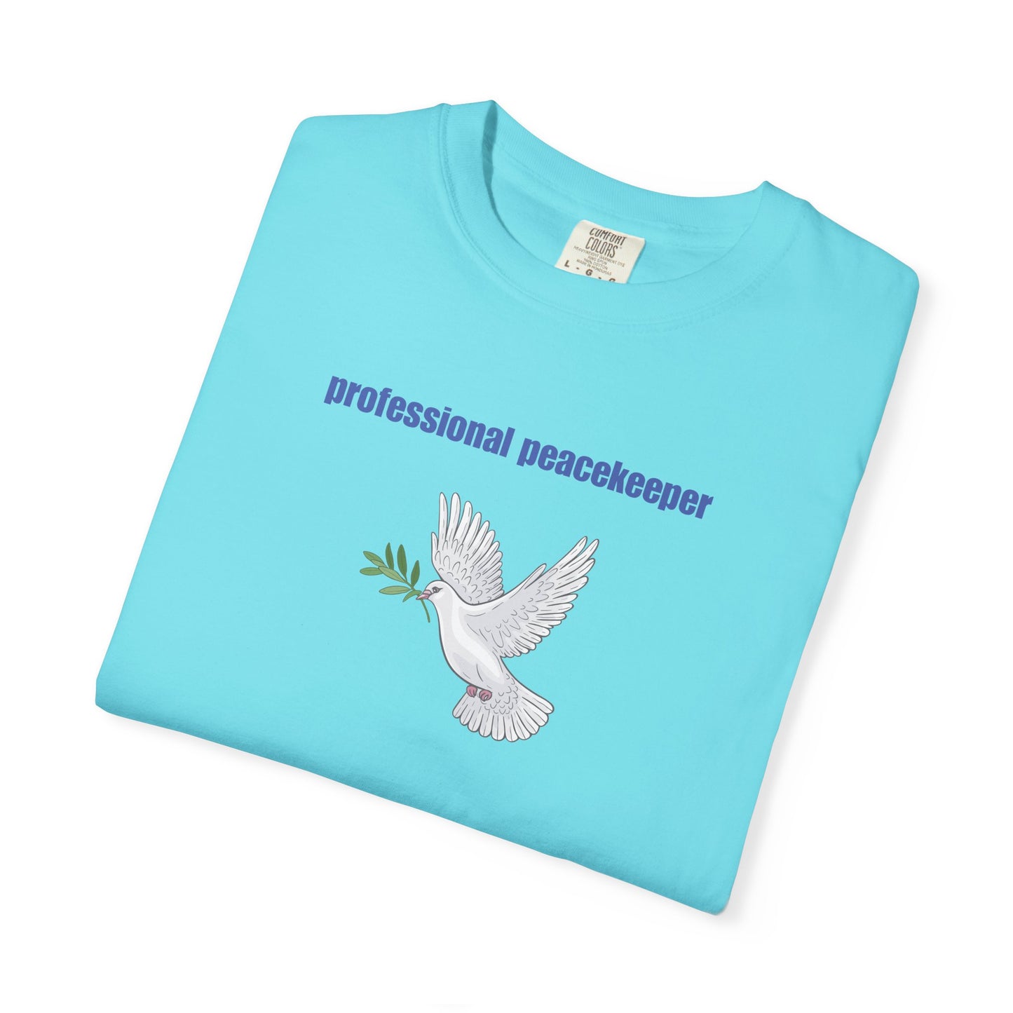 Professional Peacekeeper T-Shirt, Unisex Garment-Dyed Tee, Gift for Activists, Eco-Friendly Apparel, Casual Wear, Summer Style