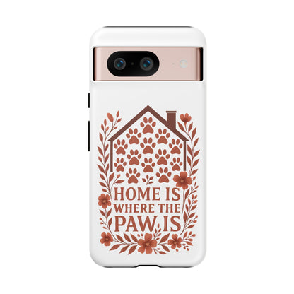 Cute Pet Phone Case, Home is Where the Paw Is, Animal Lover Gift, Phone Cover for Dog or Cat Owners